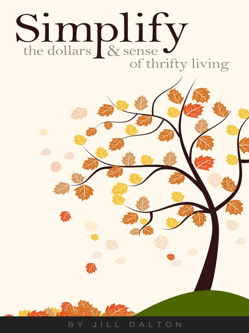Title details for Simplify: the Dollars & Sense of Thrifty Living by Jill Dalton - Available